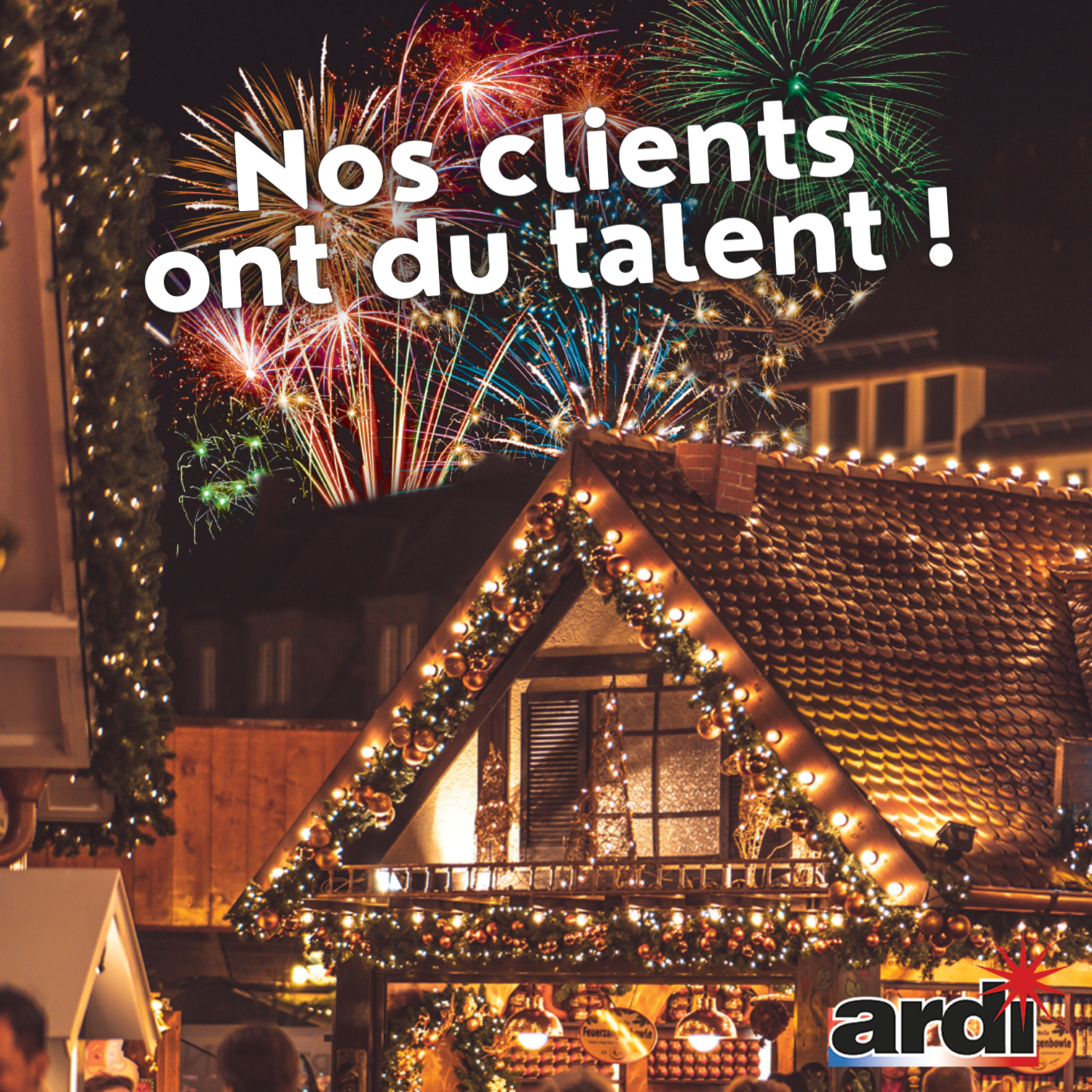 NOS CLIENTS ONT DU TALENT !